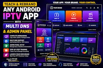 teach and rebrand you any android iptv app with multi dns and admin panel
