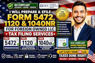 prepare and efile form 5472, 1120, and 1040nr for foreign own llc tax filing