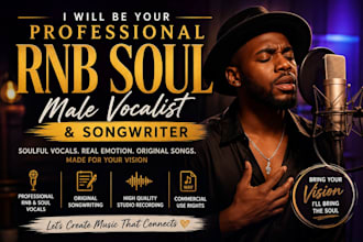 be your professional rnb soul male vocalist and songwriter