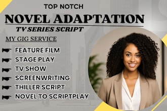 adapt your novel into a professional screenplay or movie script, film script