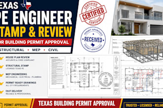provide structural, civil, mep engineer stamp for texas permit approval