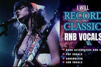 record dark alternative classic rnb and pop vocals as a female singer songwriter