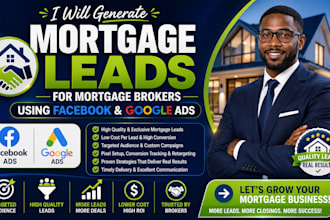 generate mortgage leads for mortgage brokers using facebook and google ads