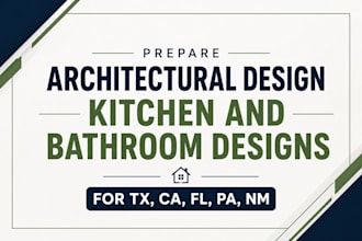 prepare architectural design kitchen and bathroom designs for tx, ca, fl, pa, nm