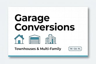 design garage conversions, townhouses and multi family projects for tx, ca, fl,