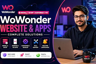 install, setup, customize, fix wowonder website, apps and php script