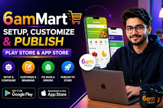 setup 6ammart, 6aalley, efood app, customize, fix bugs and publish app