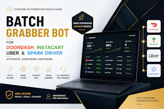 create batch grabber bot for doordash bot, instacart bot, uber and spark driver