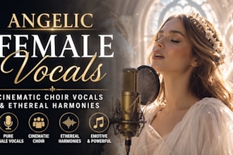 record angelic female vocals, cinematic choir vocals and ethereal harmonies