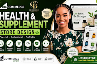 design a bigcommerce health supplement store website