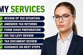 resolve irs tax levy issues and prepare amended tax returns with form 1040x