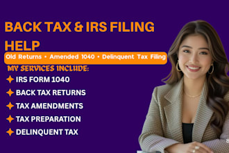 prepare old tax returns, delinquent filings, and irs amendment requests