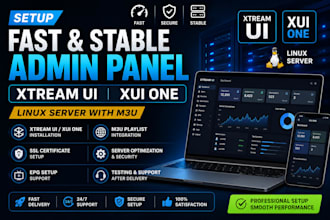 setup fast and stable admin panel, xtream ui , xui one, linux server with m3u