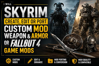 create edit or port custom skyrim mod weapon and armor or fallout 4 game