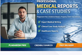 professionally write medical reports and case studies