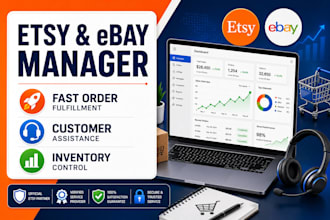 be your etsy and ebay store manager or dropshipping virtual assistant