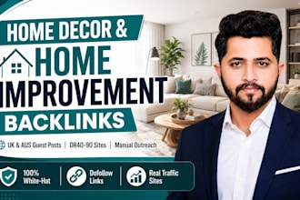 build home decor and home improvement backlinks via UK and australia guest posts
