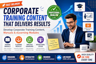 develop corporate training content, manuals and elearning modules