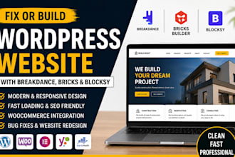 fix or build wordpress website with breakdance, bricks builder, blocksy expert