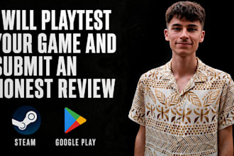 playtest and review your game on steam or google play