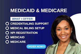 do provider credentialing enrollment for medicaid,  medical billing, medicare