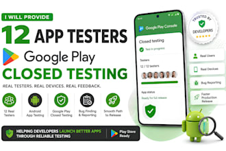 provide 12 app testers google play testers android app testing closed testing