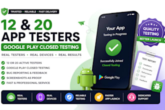 provide 12 testers 20 app testers google play closed testing mobile app testing