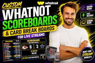 design custom whatnot scoreboards and card break boards for live streams
