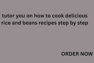 tutor you on how to cook delicious rice and beans recipes