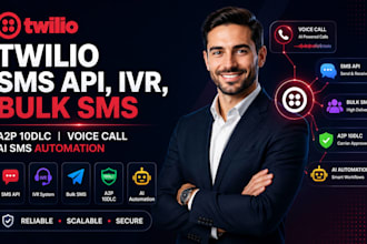 build twilio SMS API, IVR, bulk SMS, a2p 10dlc, voice call ai sms automation