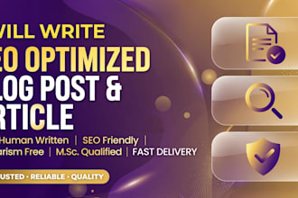 write SEO optimized blog post article with fast delivery