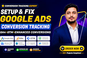 setup and fix google ads conversion tracking, enhanced conversions and GTM