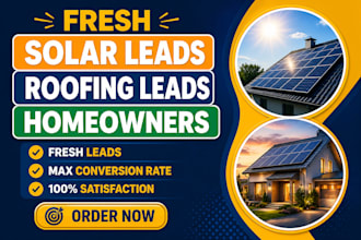 provide fresh and verified solar leads roofing leads  home owner sales leads