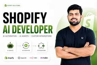 develop shopify ai automation, ai agents, and shopify custom integrations