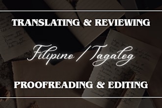 translate, edit, or proofread texts in filipino or tagalog
