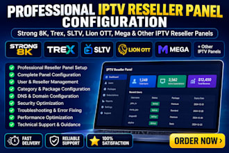 professionally configure your reseller panel, strong 8k, trex, sltv, lion ott
