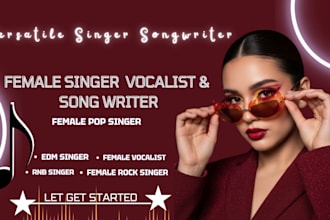 be your female edm singer female rnb singer singer songwriter female vocalist