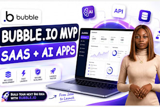 develop bubble io mvp saas website ai app API integrations bubble bug fix expert