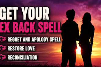 get your ex back spell, regret and apology spell, restore love, reconciliation