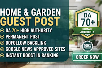 publish high da 70 home and garden guest posts with dofollow backlinks