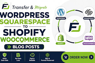 tranfer and migrate wordpress to shopify squarespace to woocommerce blog posts