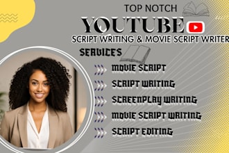 be your youtube video script writer, video script writer