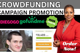 create and promote gofundme, kickstarter, indiegogo crowdfunding campaign