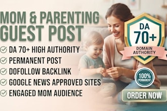 do guest post on high da 70 mom, parenting and kids with dofollow backlink