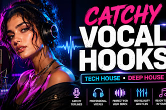 record catchy female vocal hooks for tech house and deep house