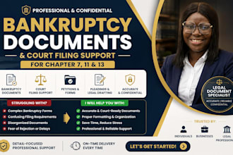 prepare bankruptcy documents and court filing support for chapter 7, 11 and 13