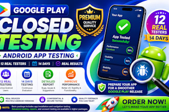 do 12 testers for your google play closed testing app
