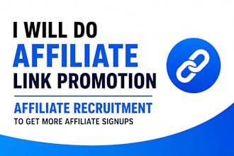 do affiliate link promotion, affiliate recruitment to get more signups