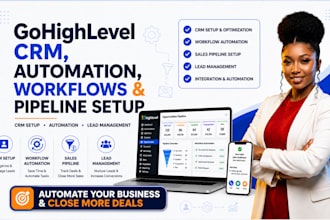 setup gohighlevel CRM, automation, workflows and pipelines