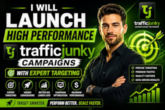 launch high performance trafficjunky campaigns with expert targeting